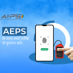 AEPS Aadhaar Enabled Payment System
